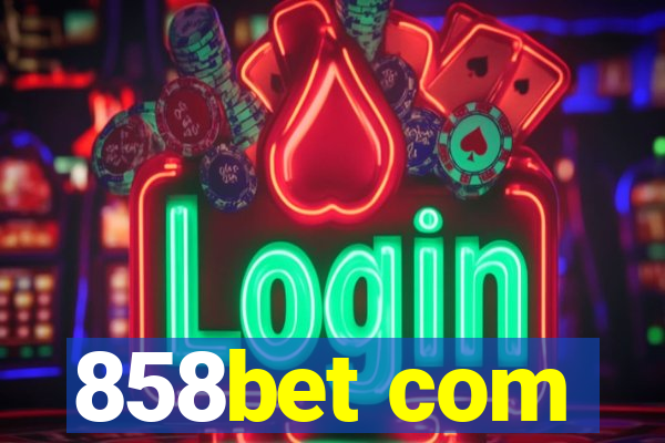 858bet com